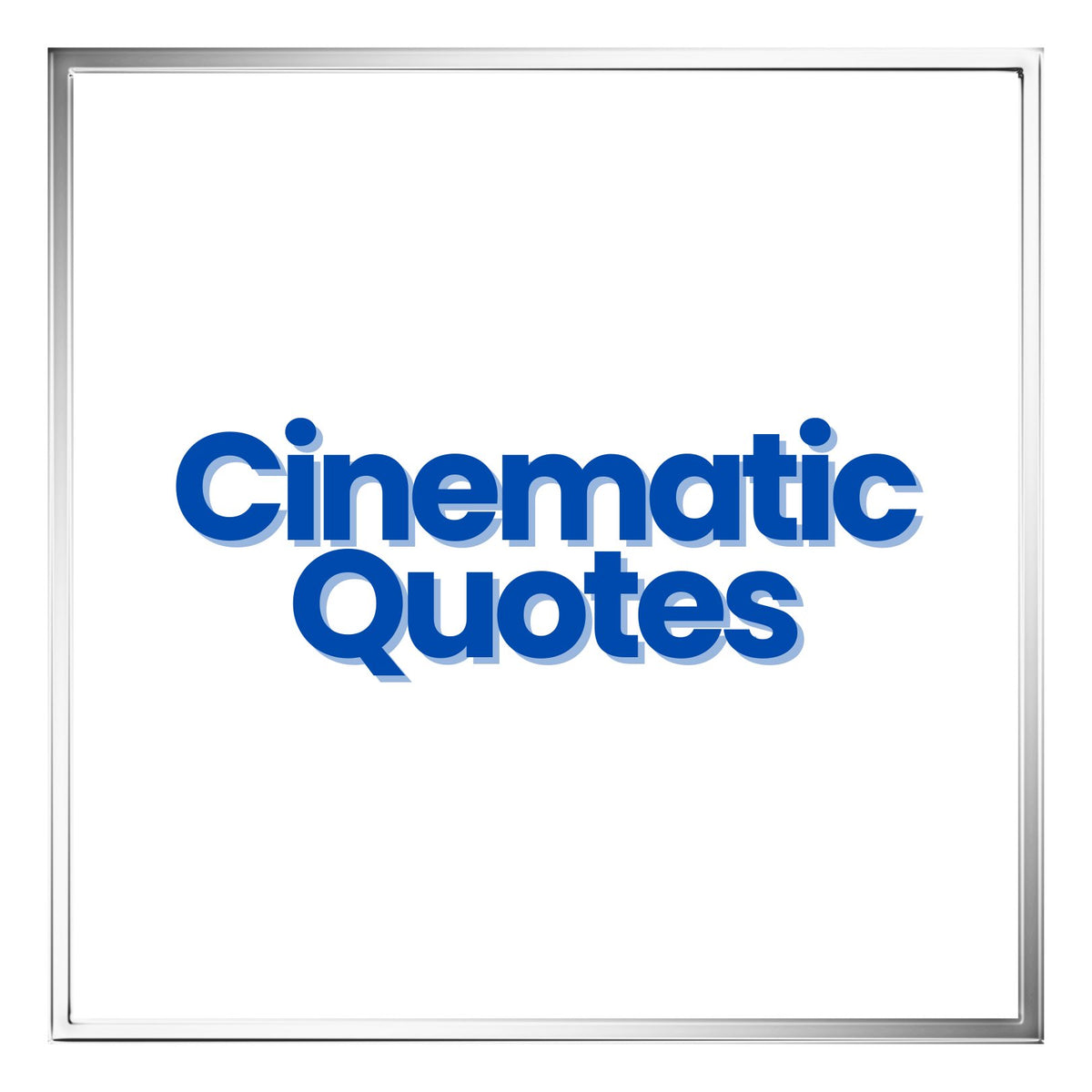 Cinematic Quotes